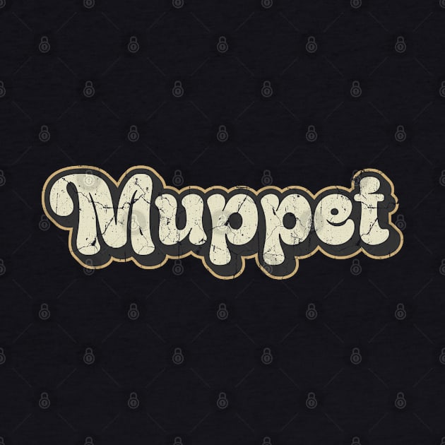 Muppet - Vintage Text by Arestration